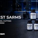 17MAY26 - MnB - 5 Best Safest SARMs for Bulking Cutting-01
