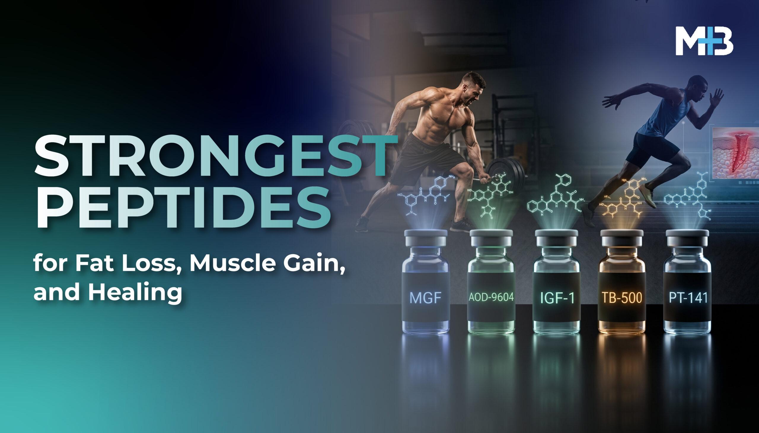 Strongest Peptides For Fat Loss, Muscle Gain, And Healing