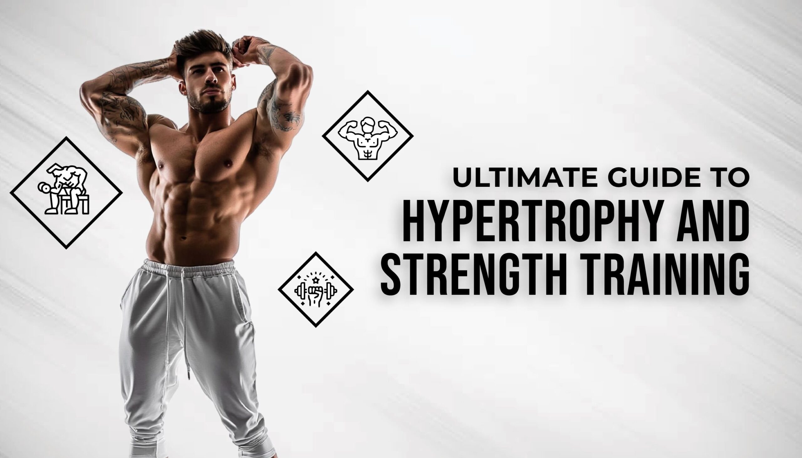 The Ultimate Guide to Hypertrophy and Strength Training