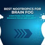 best nootropics for brain fog