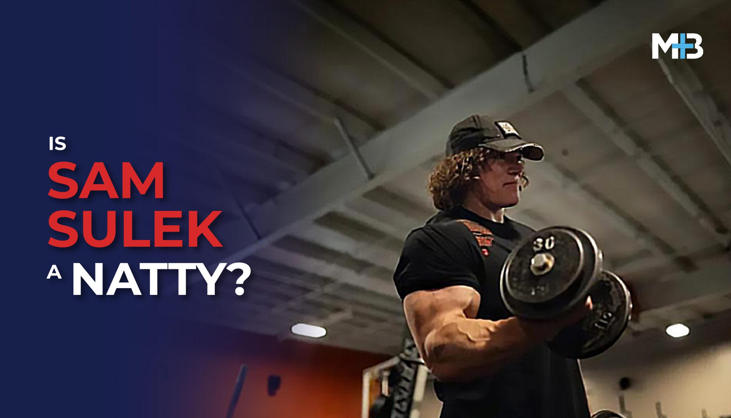 Is Sam Sulek Natty