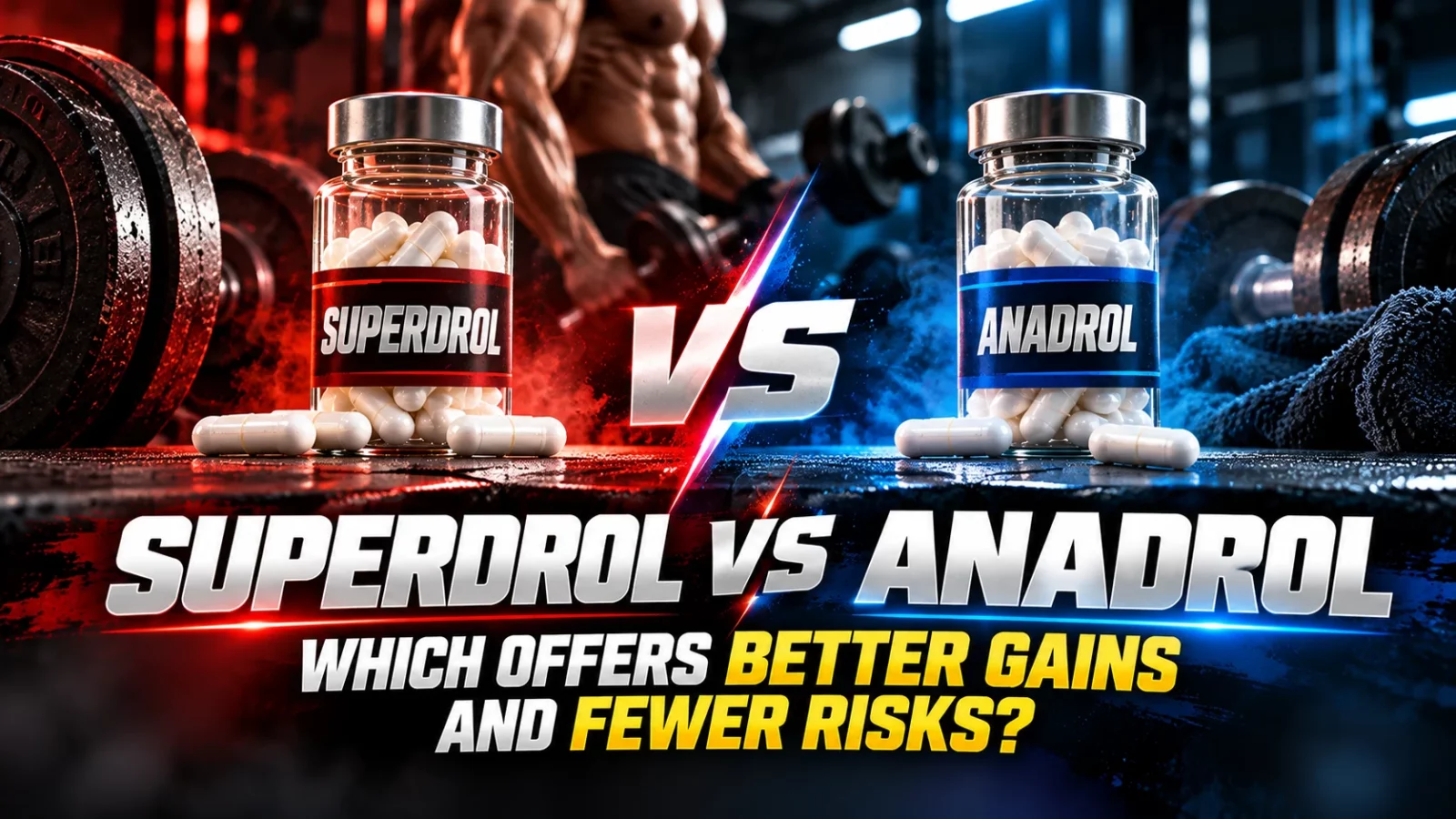 Superdrol vs Anadrol: two tablet bottles facing off on a gym bench in front of a bodybuilder