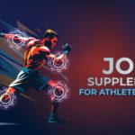 Joint Supplements for Athletes
