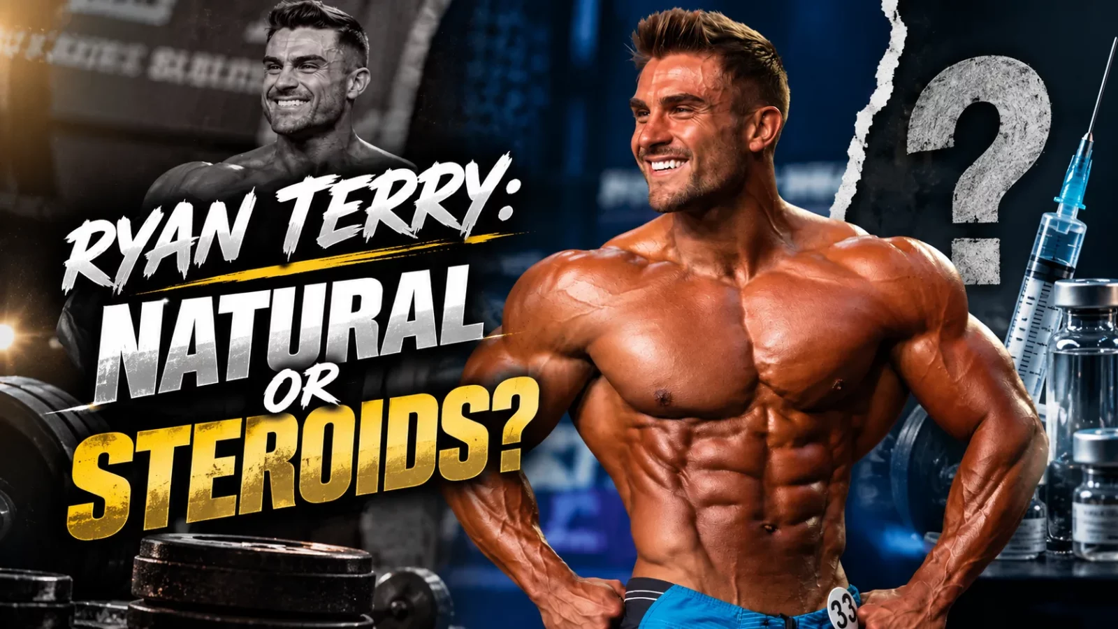 Ryan Terry posing shirtless next to a question mark and a syringe, asking natural or steroids