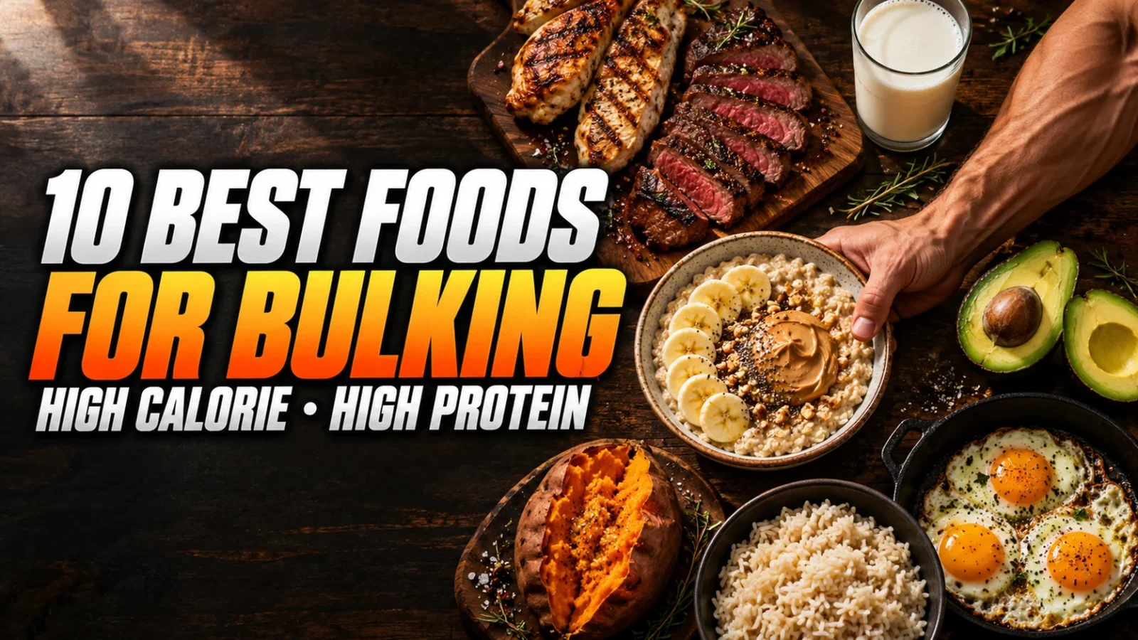10 Best High Calorie Foods For Bulking