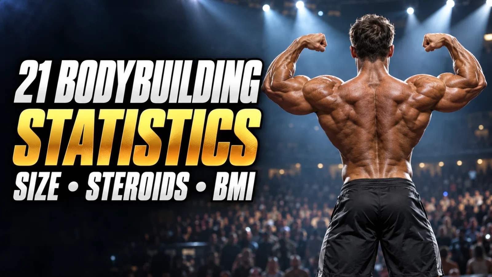 21 Bodybuilding Statistics: Sizes, Steroids, BMI and Weights