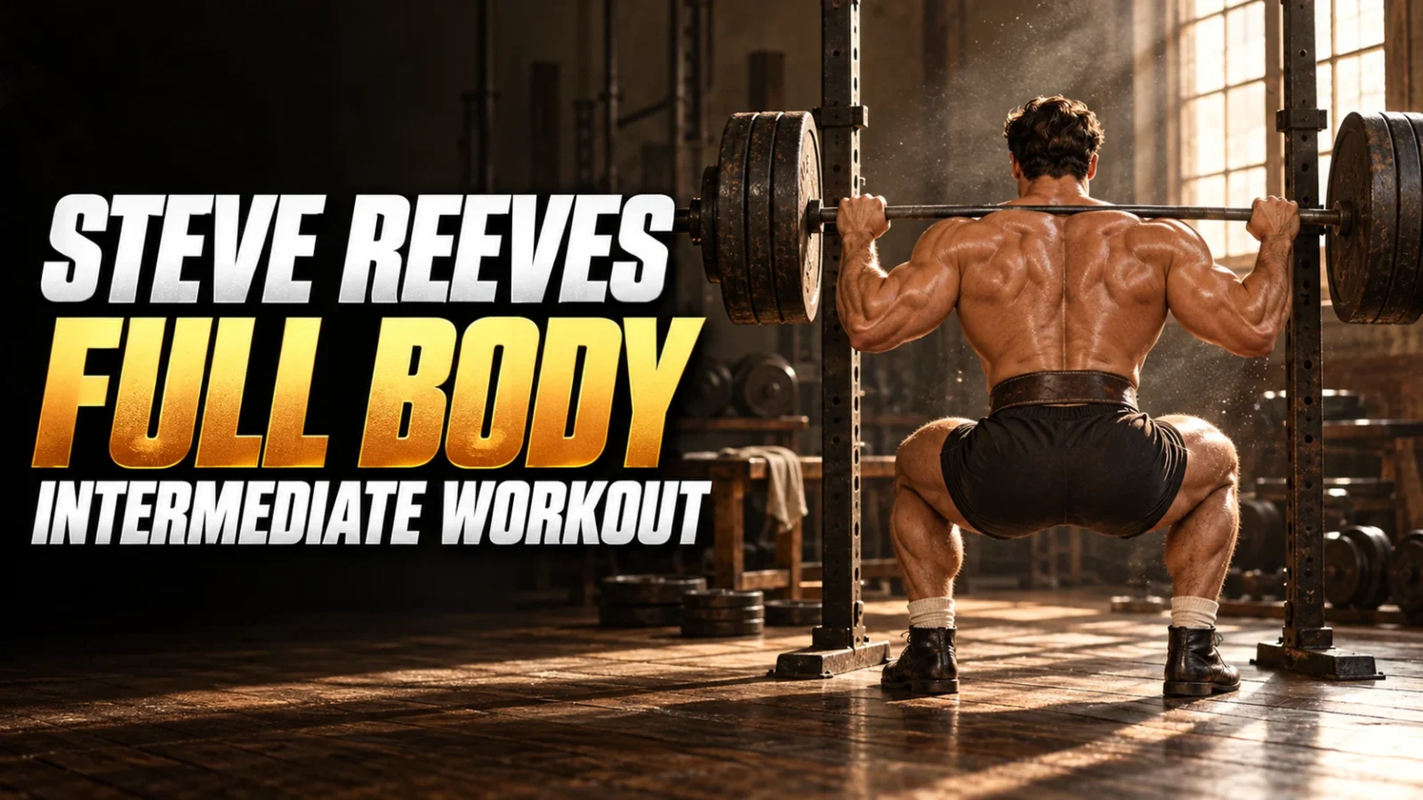 Steve Reeves Intermediate Full Body Workout Variation