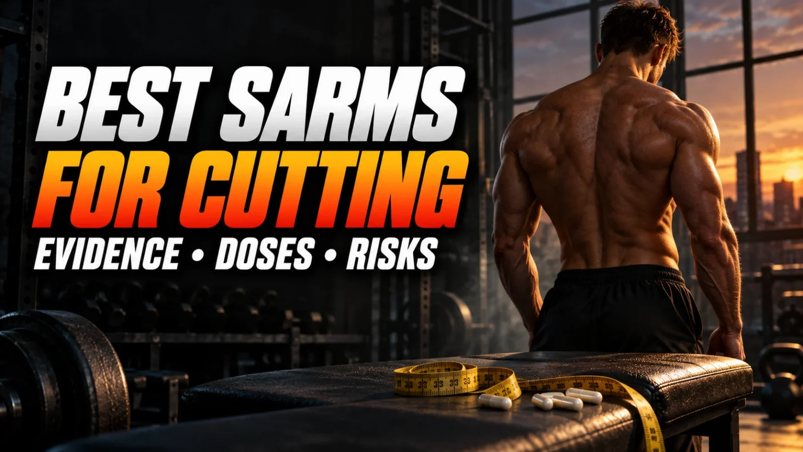 The 5 Best SARMs for Fat Loss and Cutting Cycles