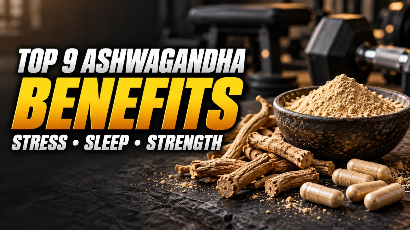 The Top 9 Ashwagandha Benefits You Should Know
